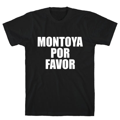 Montoya Por Favor Text T-Shirt