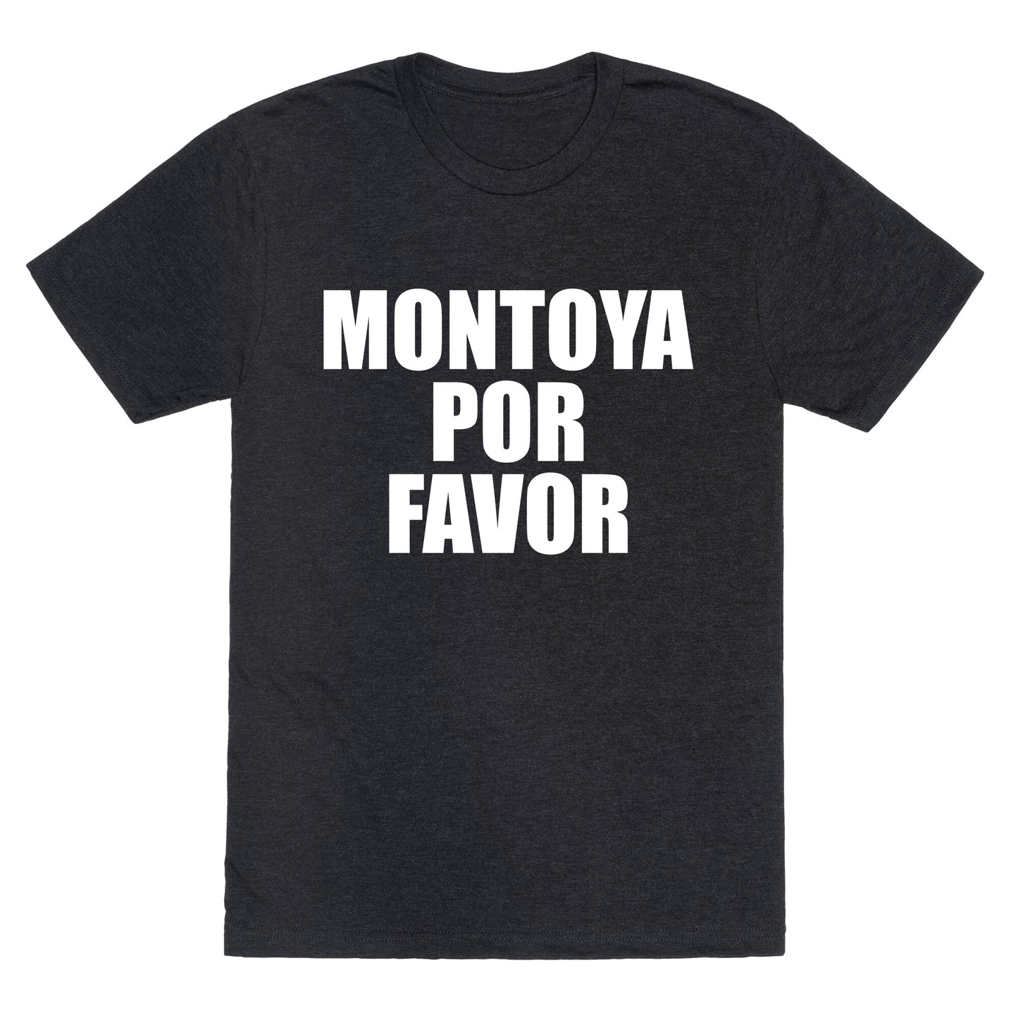 Montoya Por Favor Text Unisex Triblend Tee