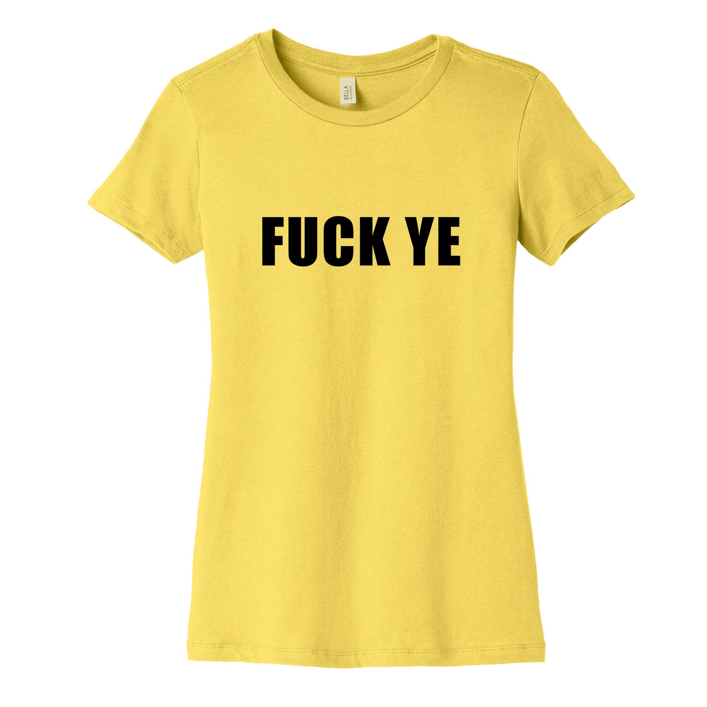 Fuck Ye Womens Cotton Tee