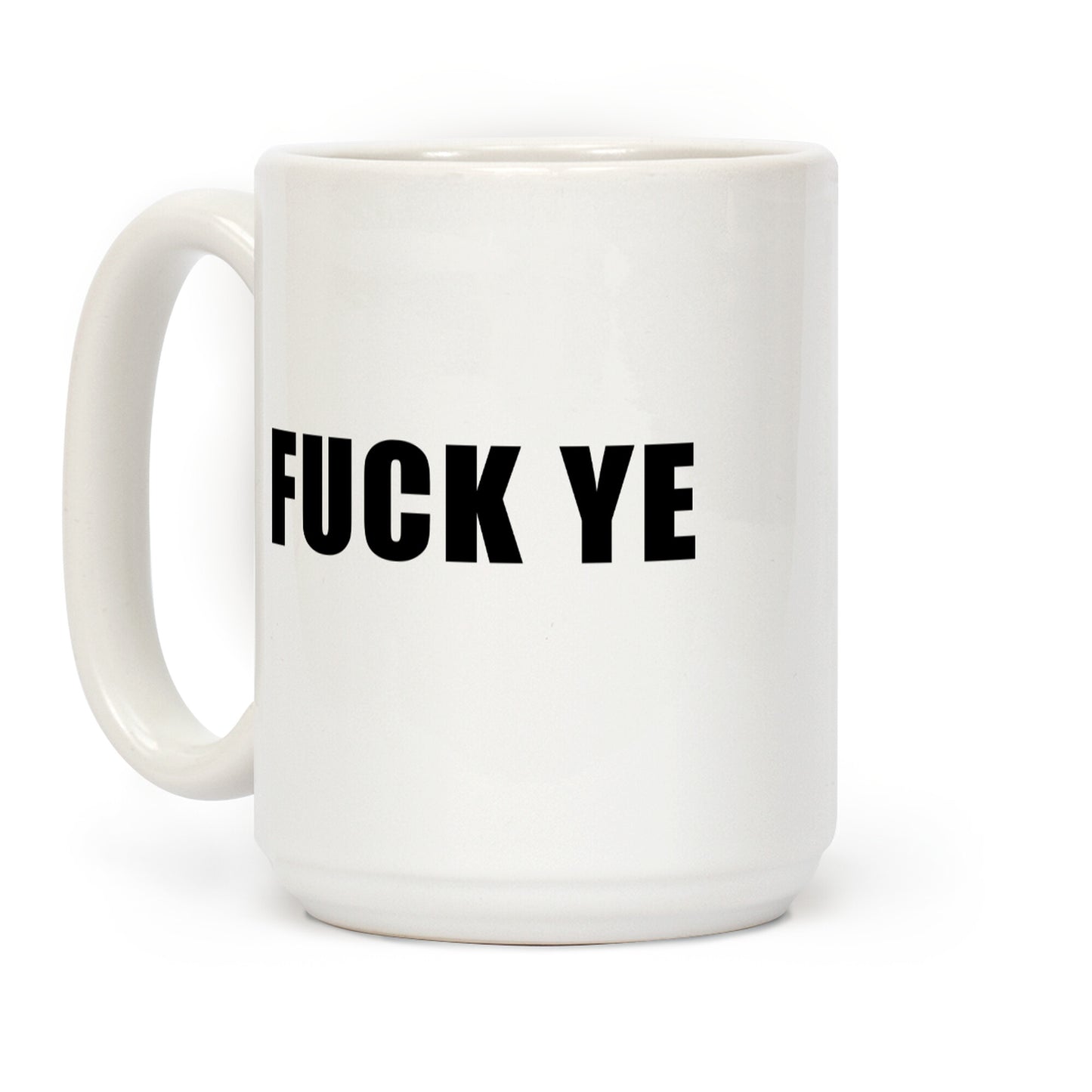 Fuck Ye Coffee Mug