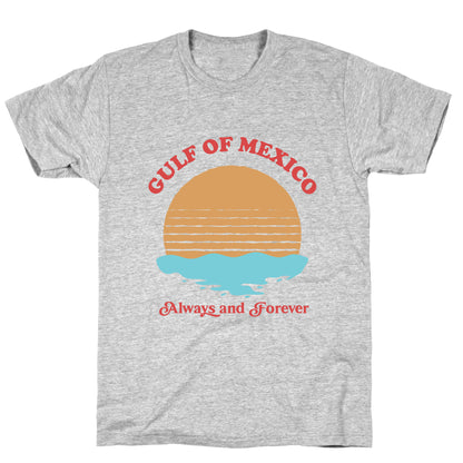 Gulf of Mexico Always Forever T-Shirt