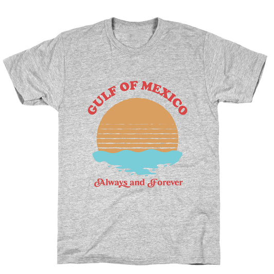 Gulf of Mexico Always Forever T-Shirt