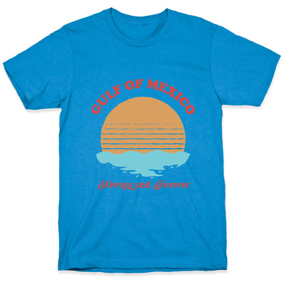 Gulf of Mexico Always Forever T-Shirt