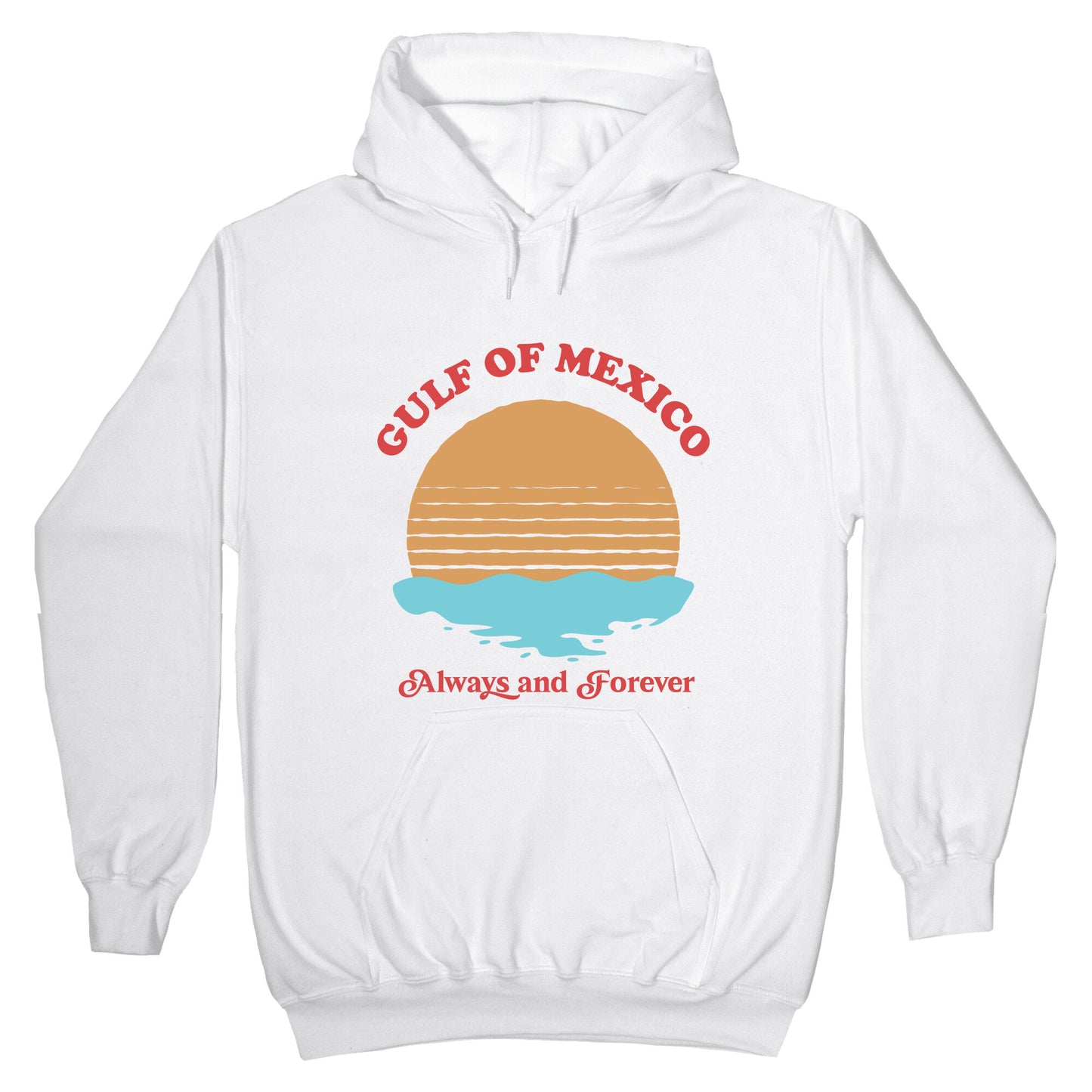 Gulf of Mexico Always Forever Hoodie