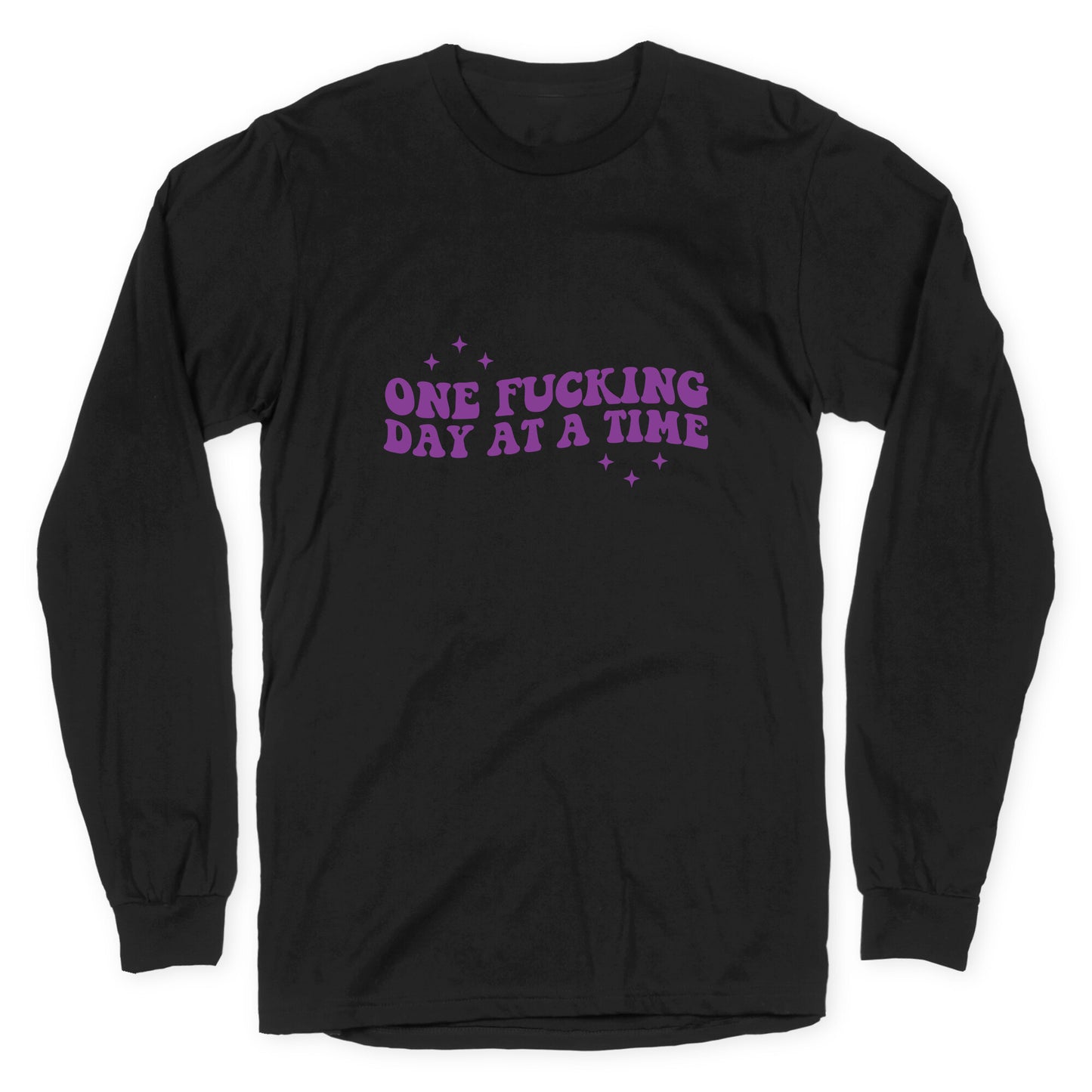 One Fucking Day At A Time Longsleeve Tee