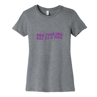 One Fucking Day At A Time Womens Cotton Tee