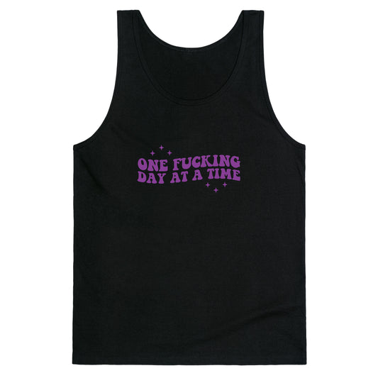 One Fucking Day At A Time Tank Top