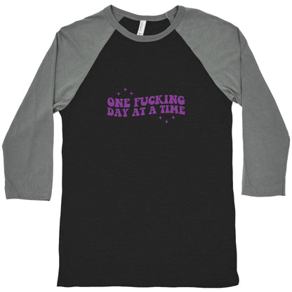 One Fucking Day At A Time Baseball Tee