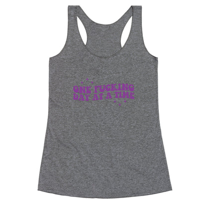 One Fucking Day At A Time Racerback Tank