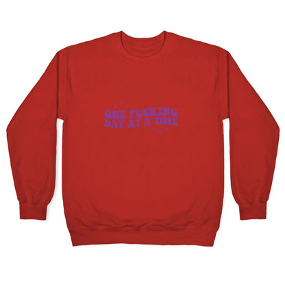 One Fucking Day At A Time Crewneck Sweatshirt