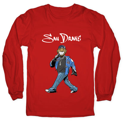 Kendrick Say Drake Longsleeve Tee