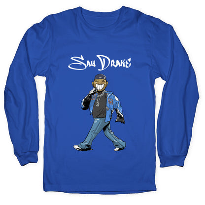 Kendrick Say Drake Longsleeve Tee
