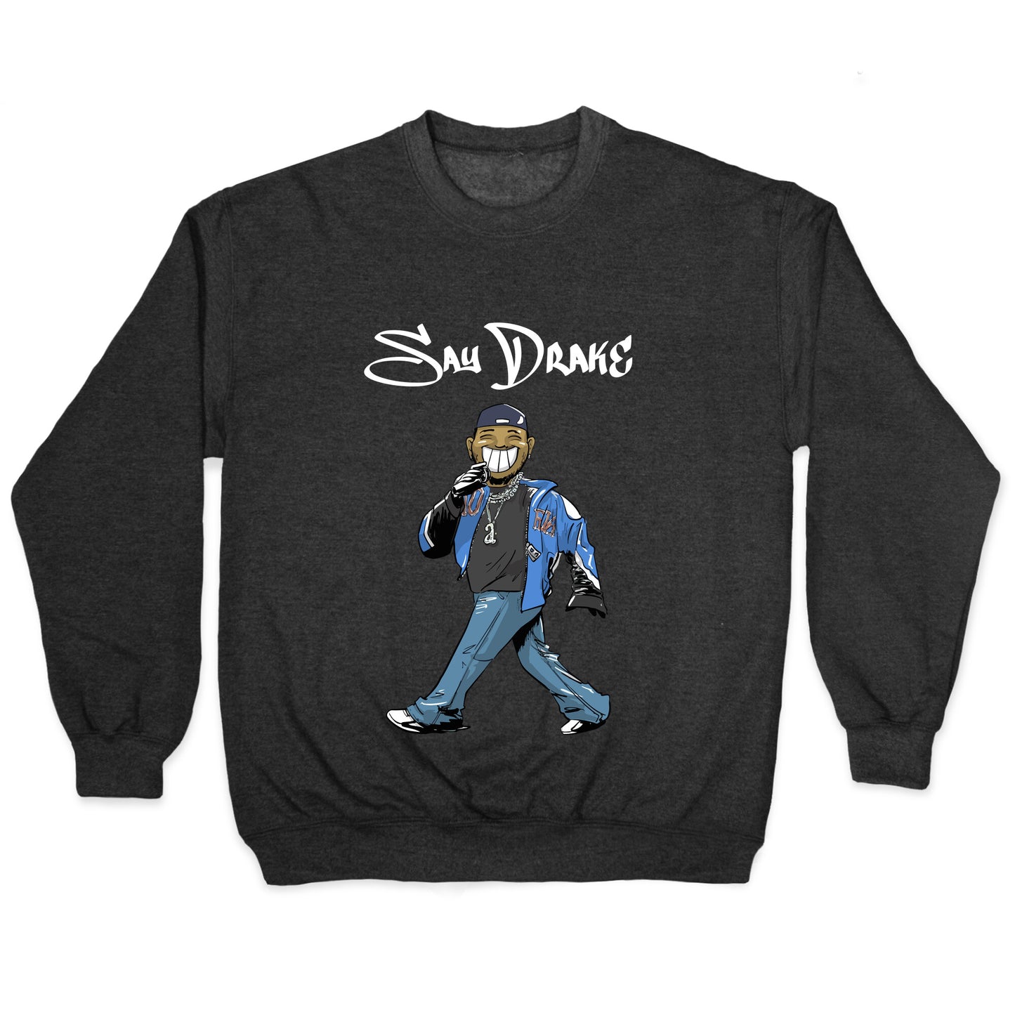 Kendrick Say Drake Crewneck Sweatshirt