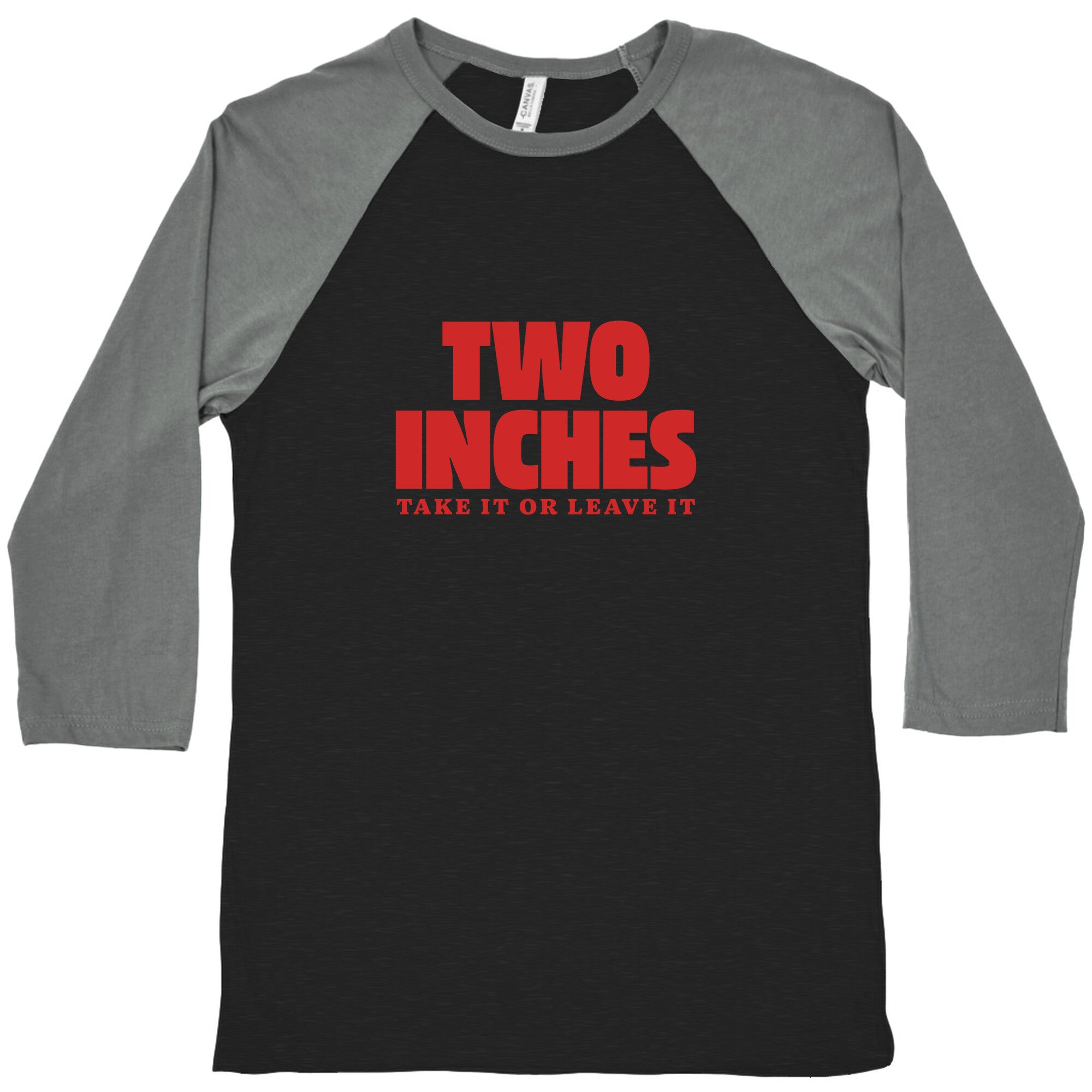 Two Inches Take It Or Leave It Baseball Tee