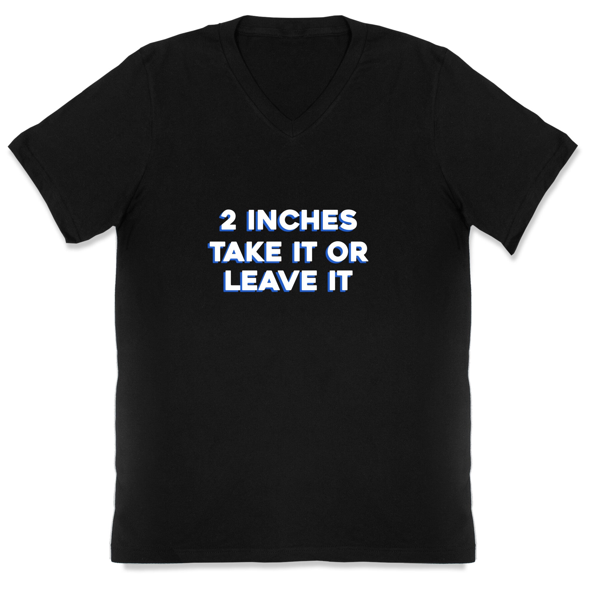 2 Inches Take It Or Leave It V-Neck