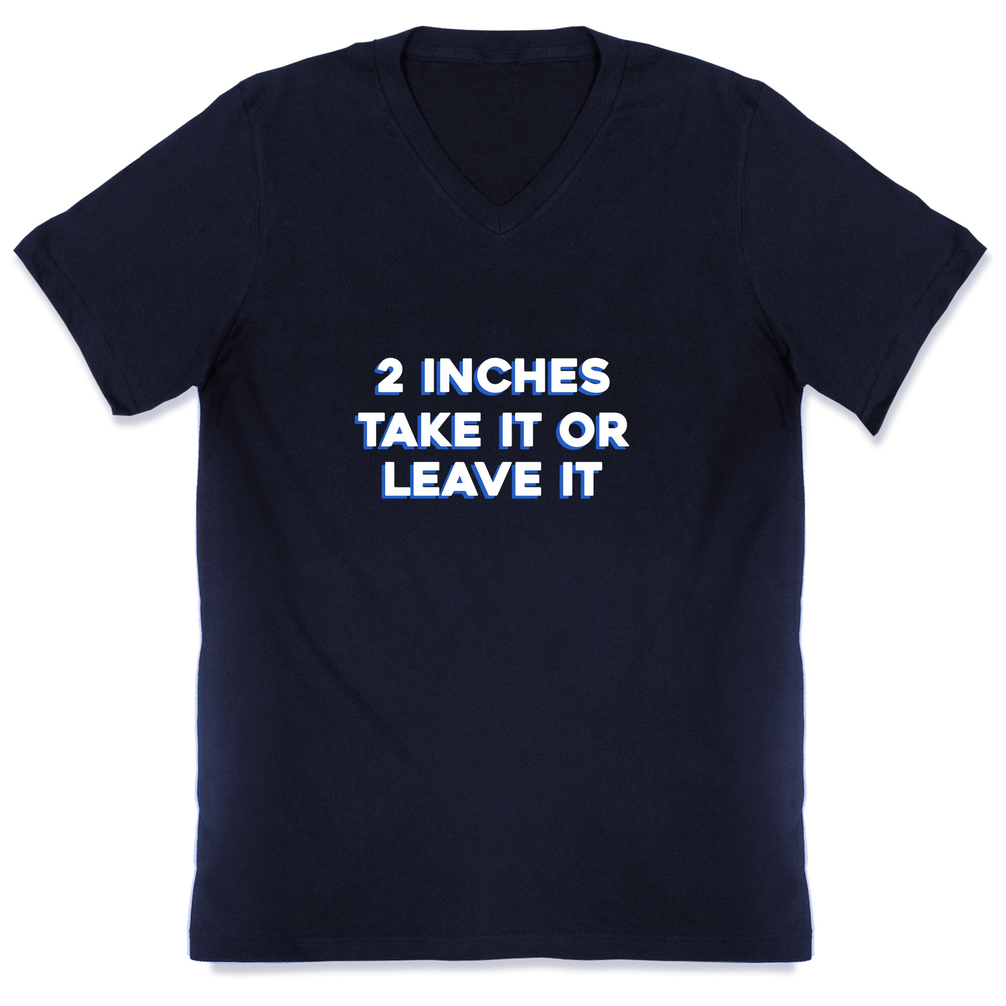 2 Inches Take It Or Leave It V-Neck