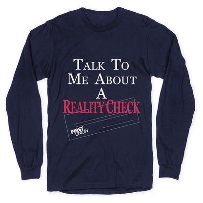 Talk To Me About A Reality Check Longsleeve Tee