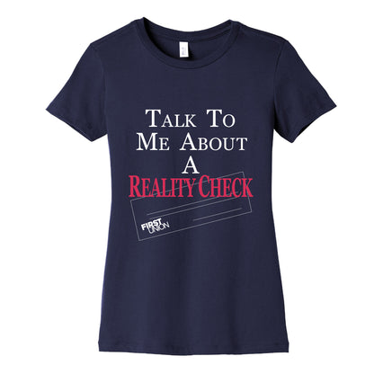 Talk To Me About A Reality Check Womens Cotton Tee