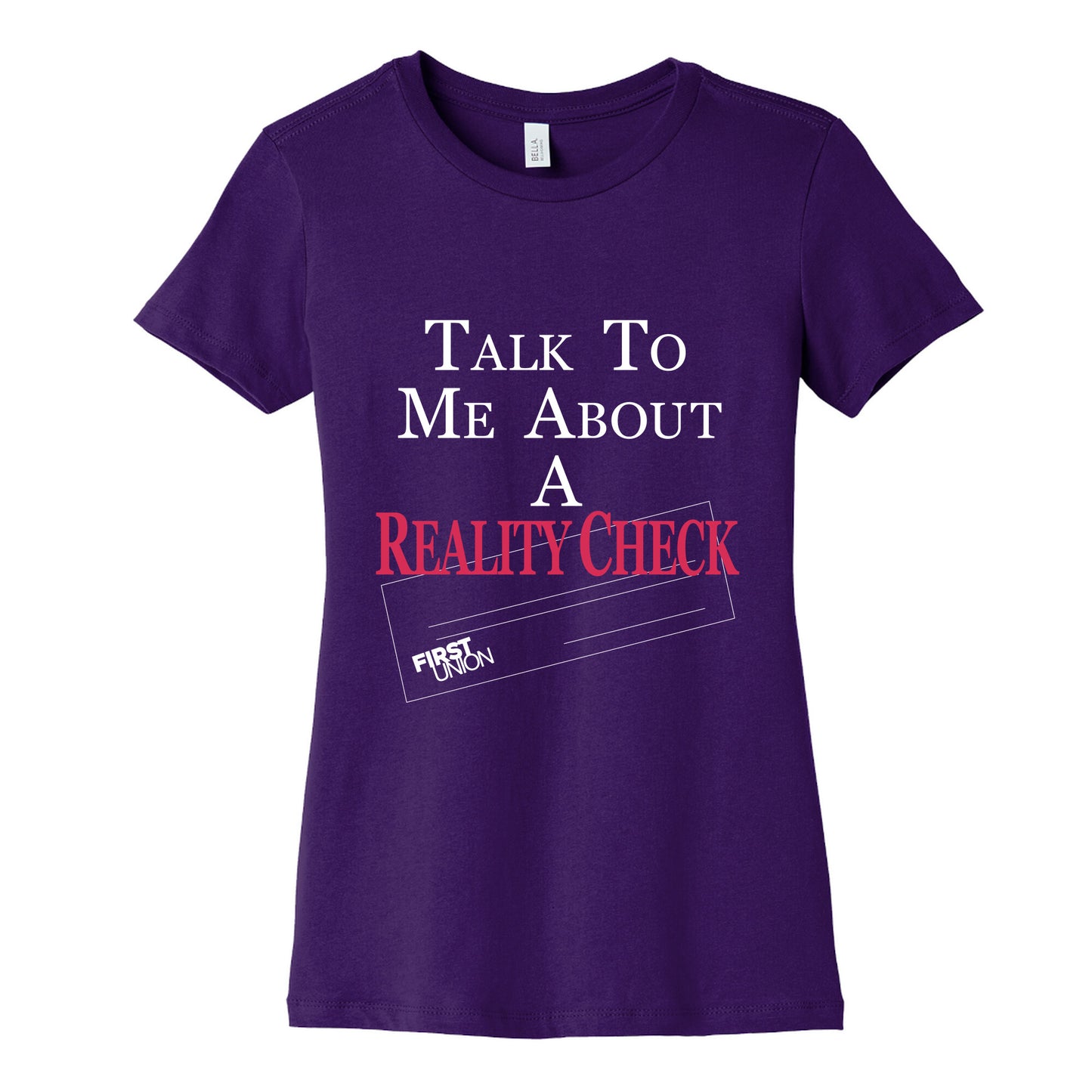 Talk To Me About A Reality Check Womens Cotton Tee