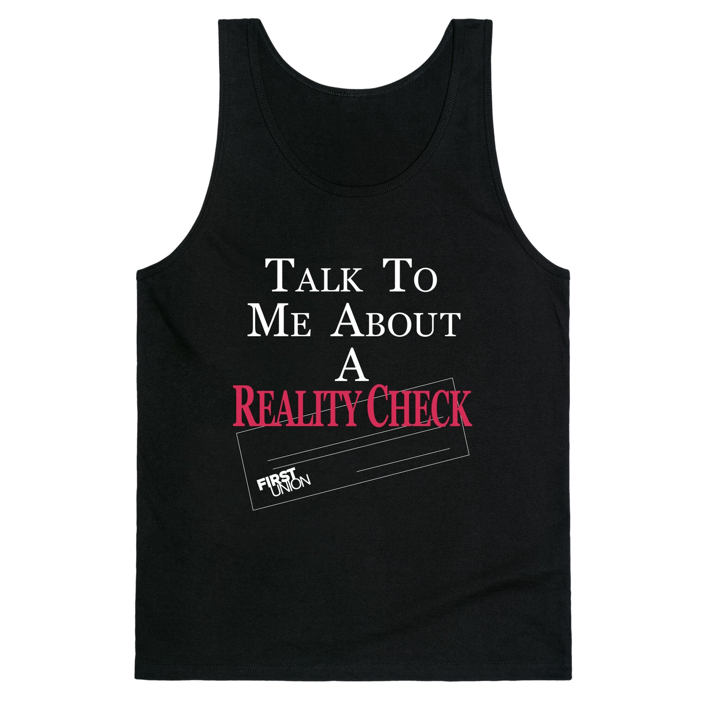 Talk To Me About A Reality Check Tank Top