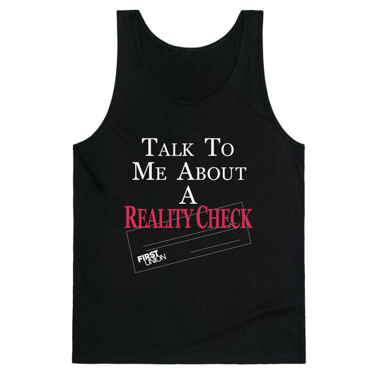 Talk To Me About A Reality Check Tank Top