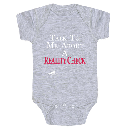 Talk To Me About A Reality Check Baby One-Piece