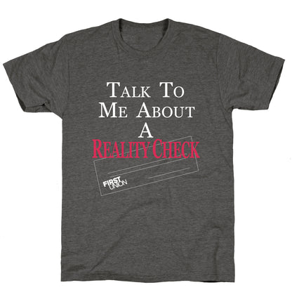 Talk To Me About A Reality Check Unisex Triblend Tee