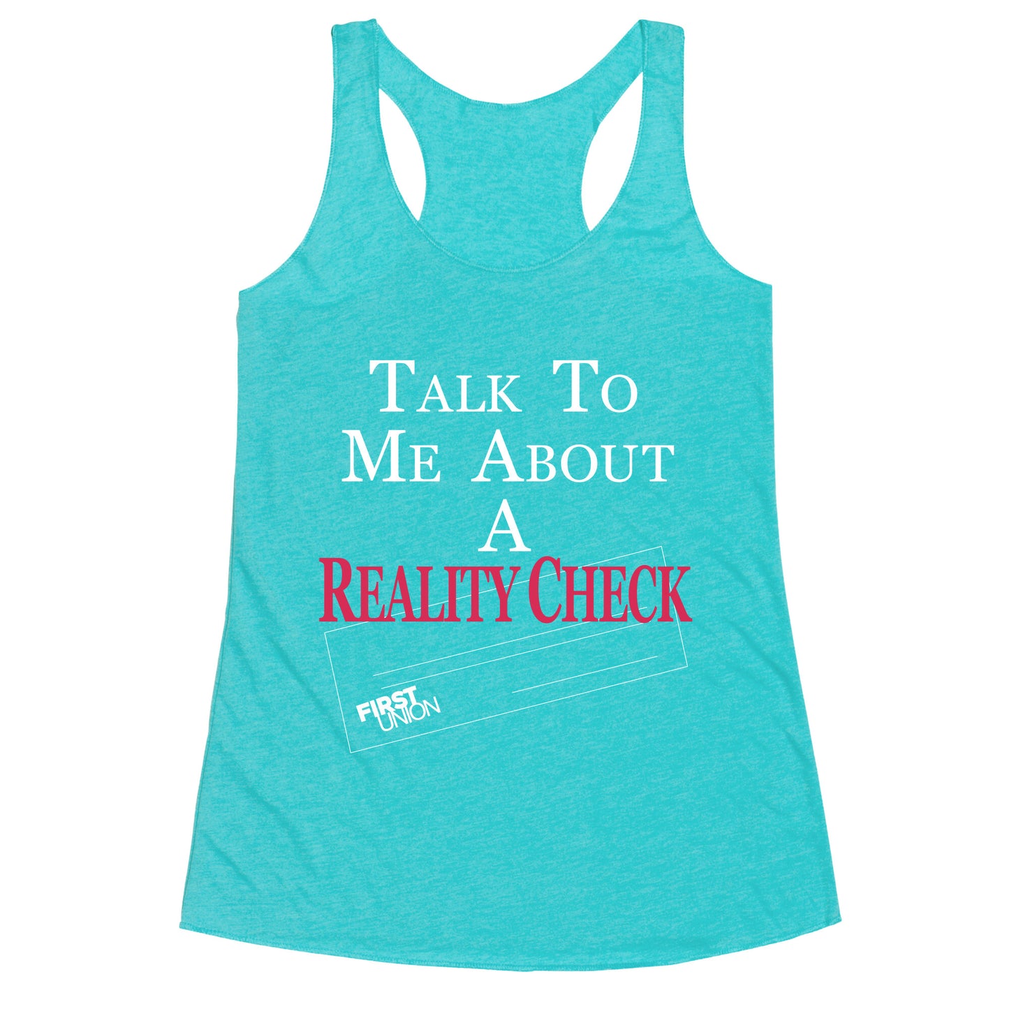 Talk To Me About A Reality Check Racerback Tank