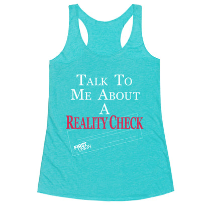 Talk To Me About A Reality Check Racerback Tank