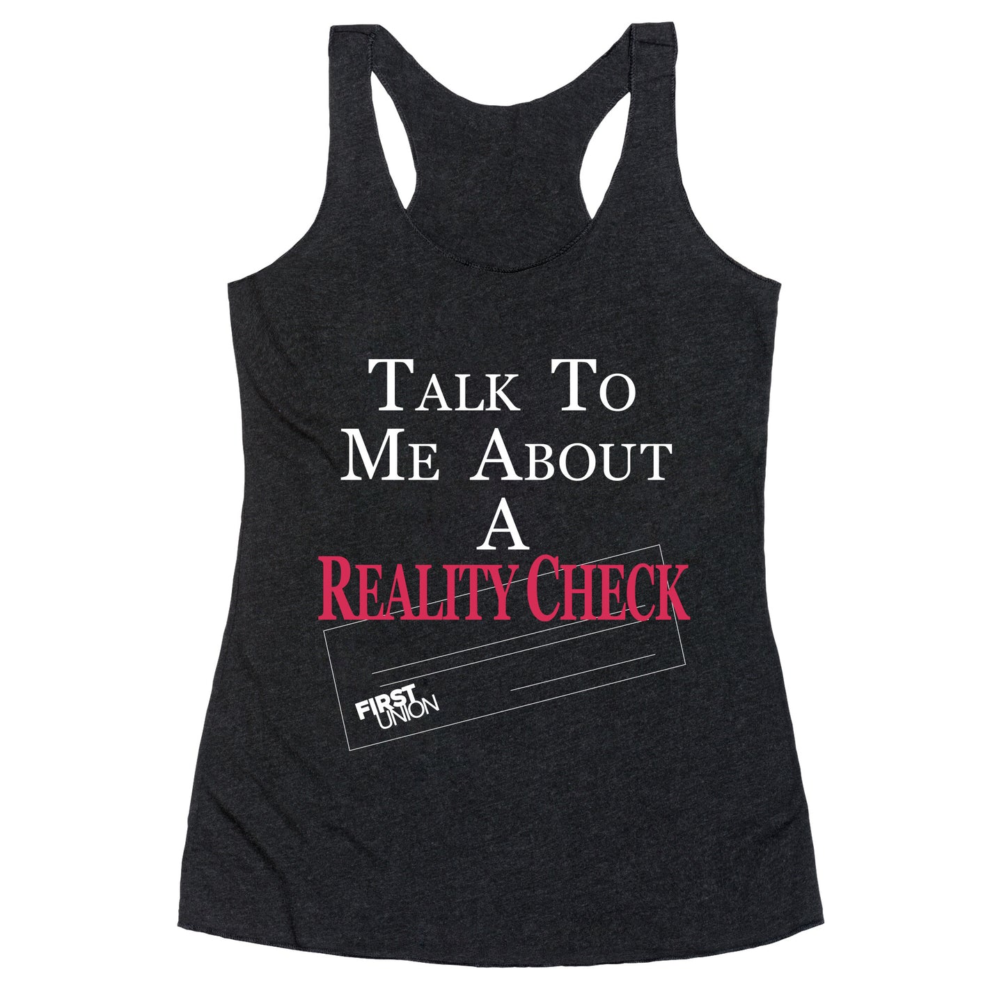 Talk To Me About A Reality Check Racerback Tank