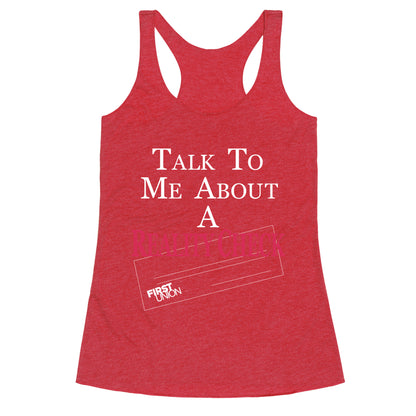 Talk To Me About A Reality Check Racerback Tank