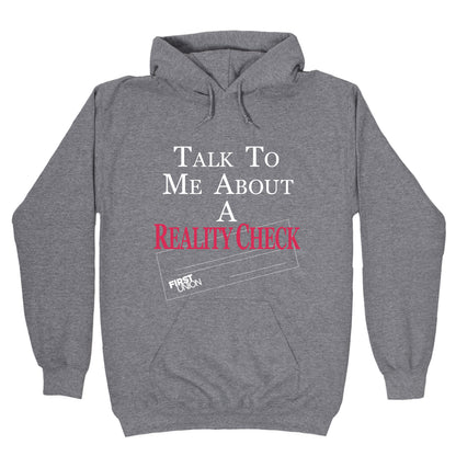 Talk To Me About A Reality Check Hoodie