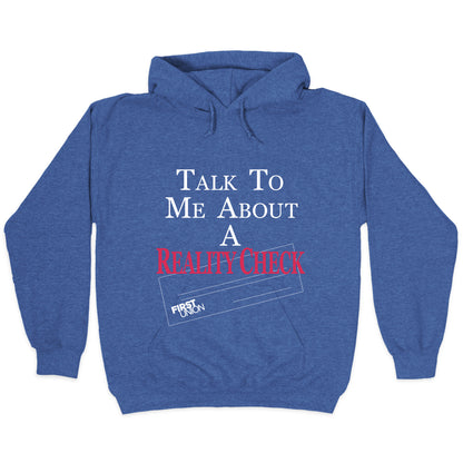 Talk To Me About A Reality Check Hoodie