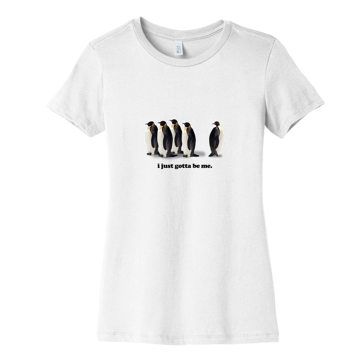 I Just Gotta Be Me Womens Cotton Tee