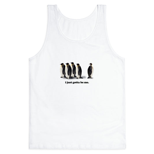 I Just Gotta Be Me Tank Top