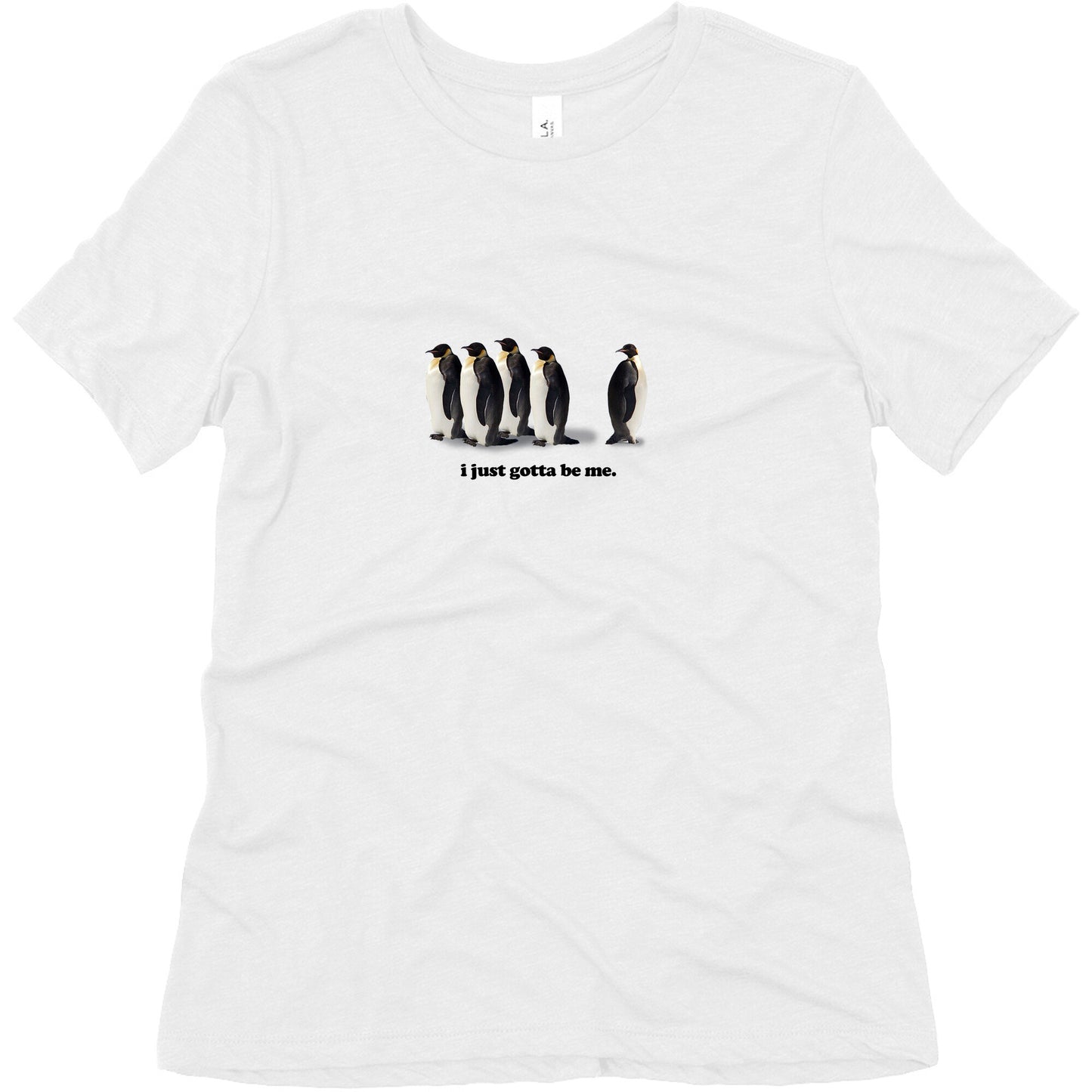 I Just Gotta Be Me Womens Relaxed Fit Triblend Tee