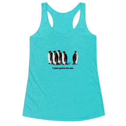 I Just Gotta Be Me Racerback Tank