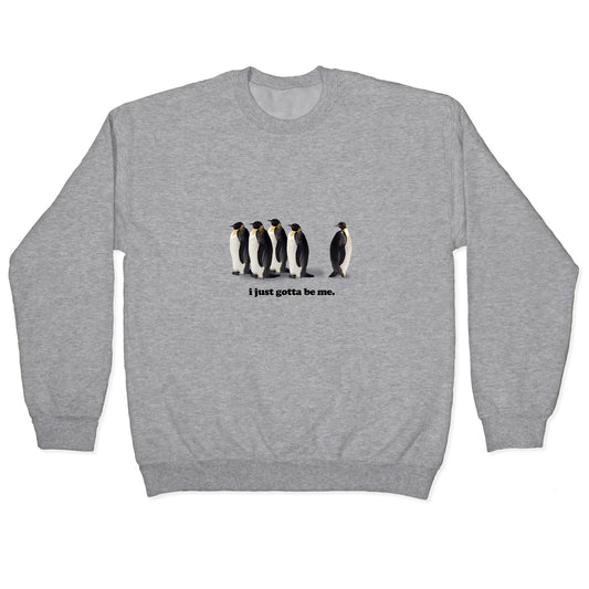 I Just Gotta Be Me Crewneck Sweatshirt