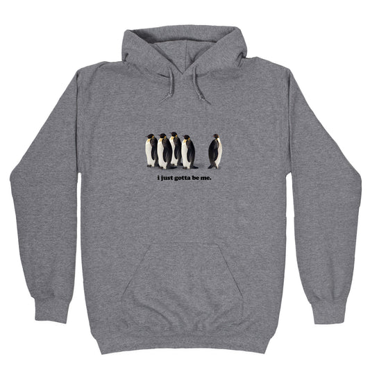I Just Gotta Be Me Hoodie