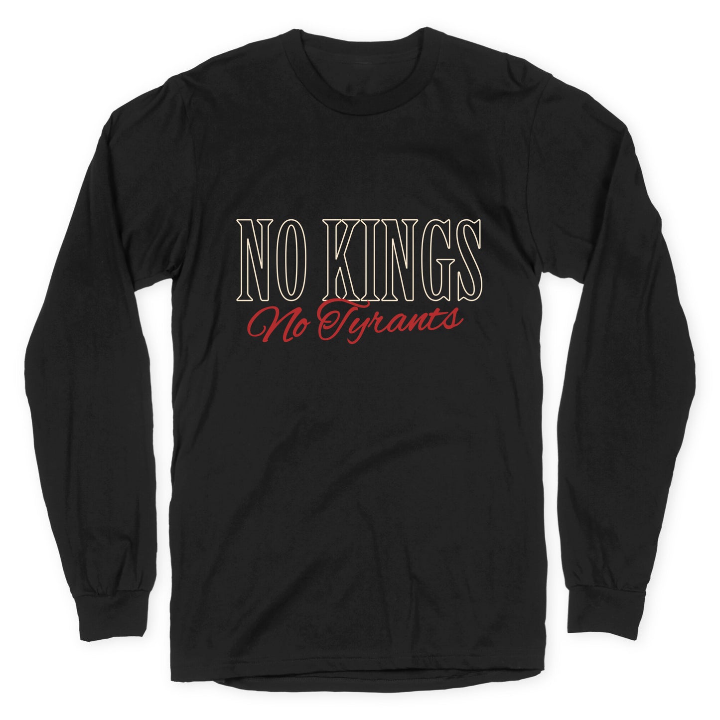 No Kings No Tyrants Longsleeve Tee