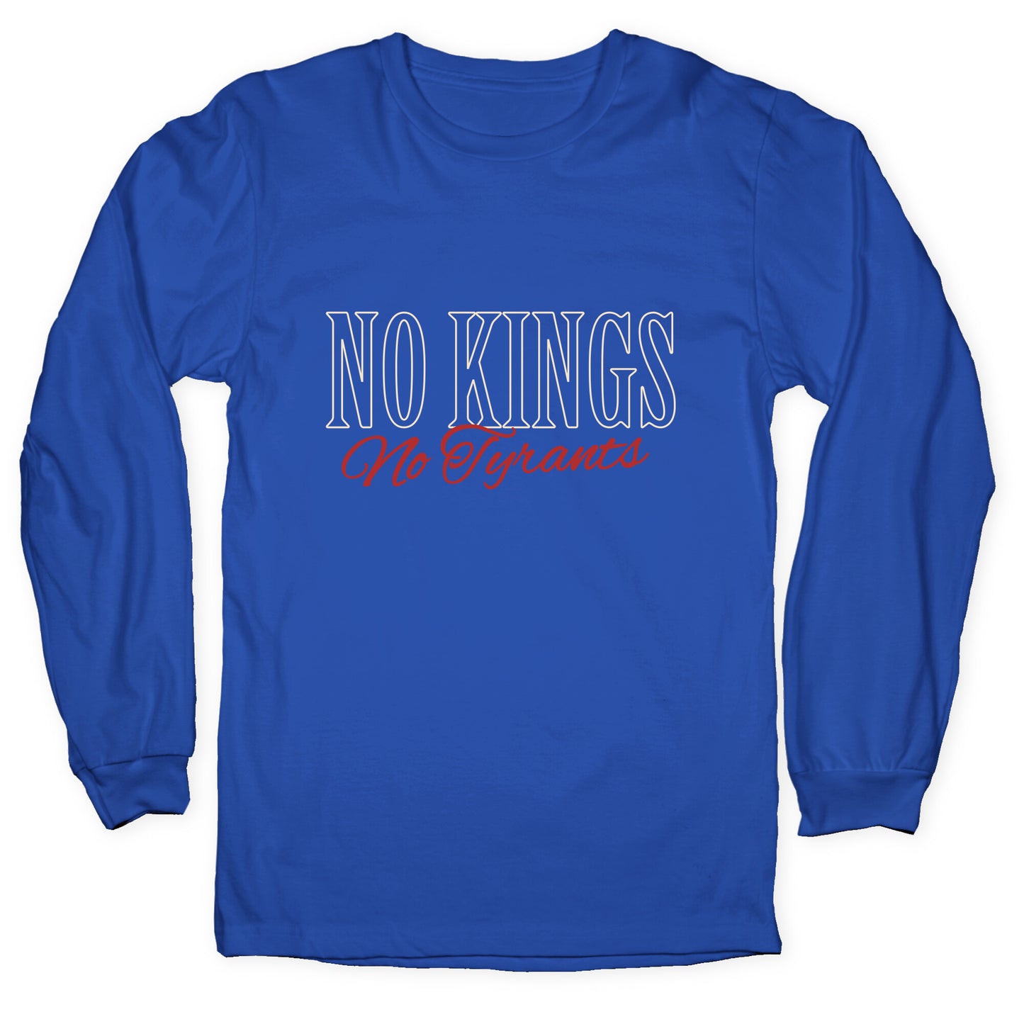 No Kings No Tyrants Longsleeve Tee