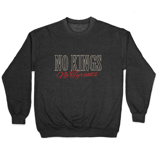 No Kings No Tyrants Crewneck Sweatshirt