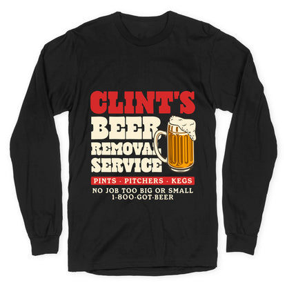 Clints Beer Removal Service Longsleeve Tee