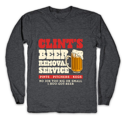 Clints Beer Removal Service Longsleeve Tee