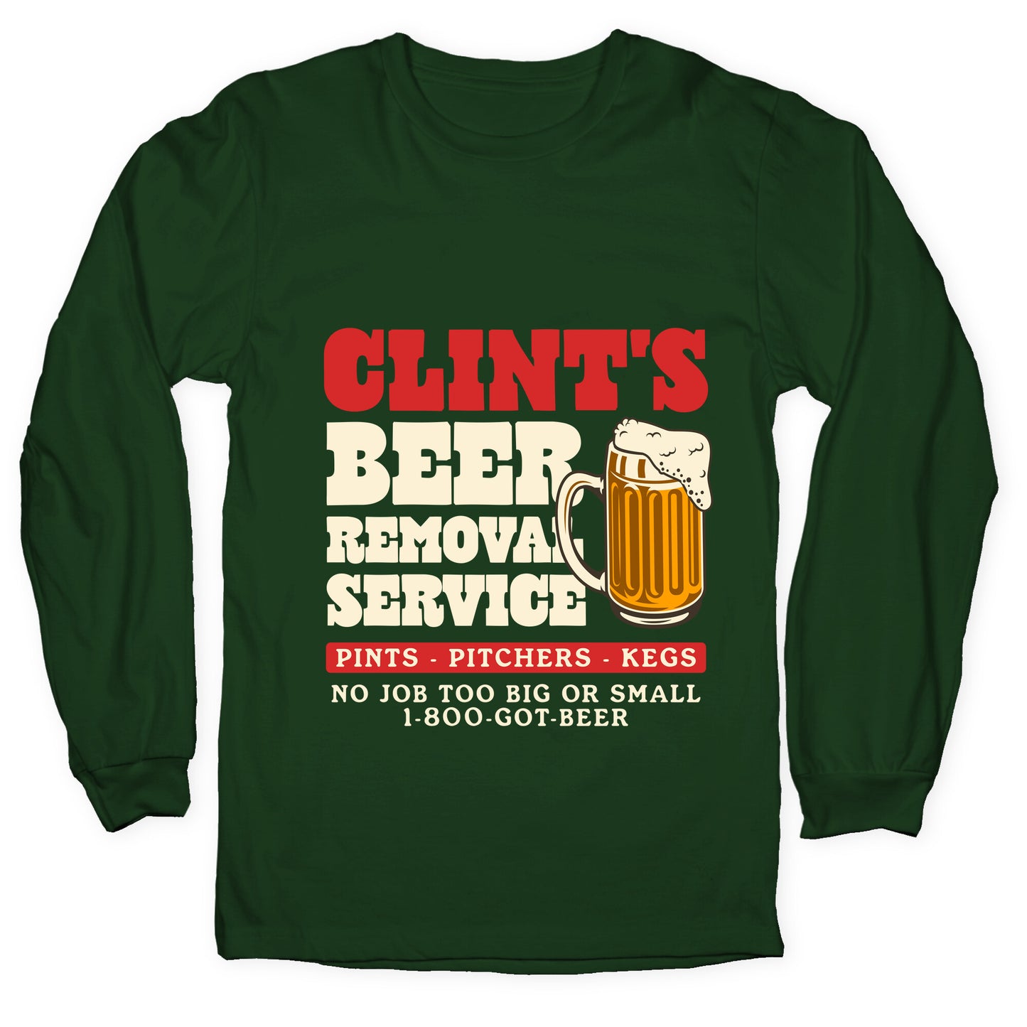 Clints Beer Removal Service Longsleeve Tee