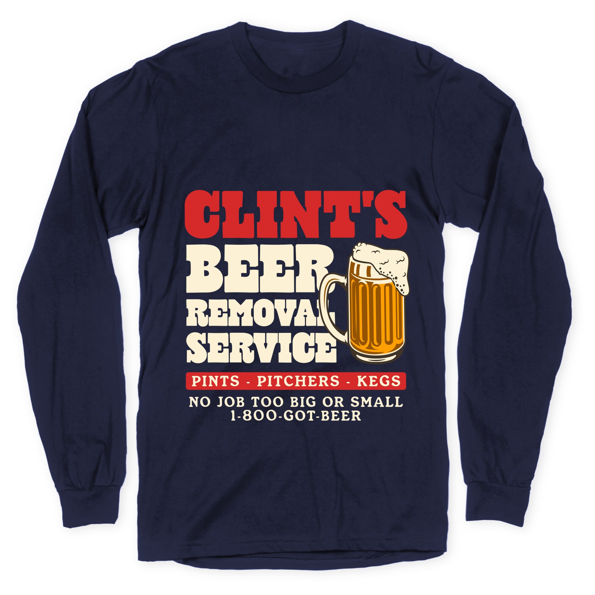 Clints Beer Removal Service Longsleeve Tee
