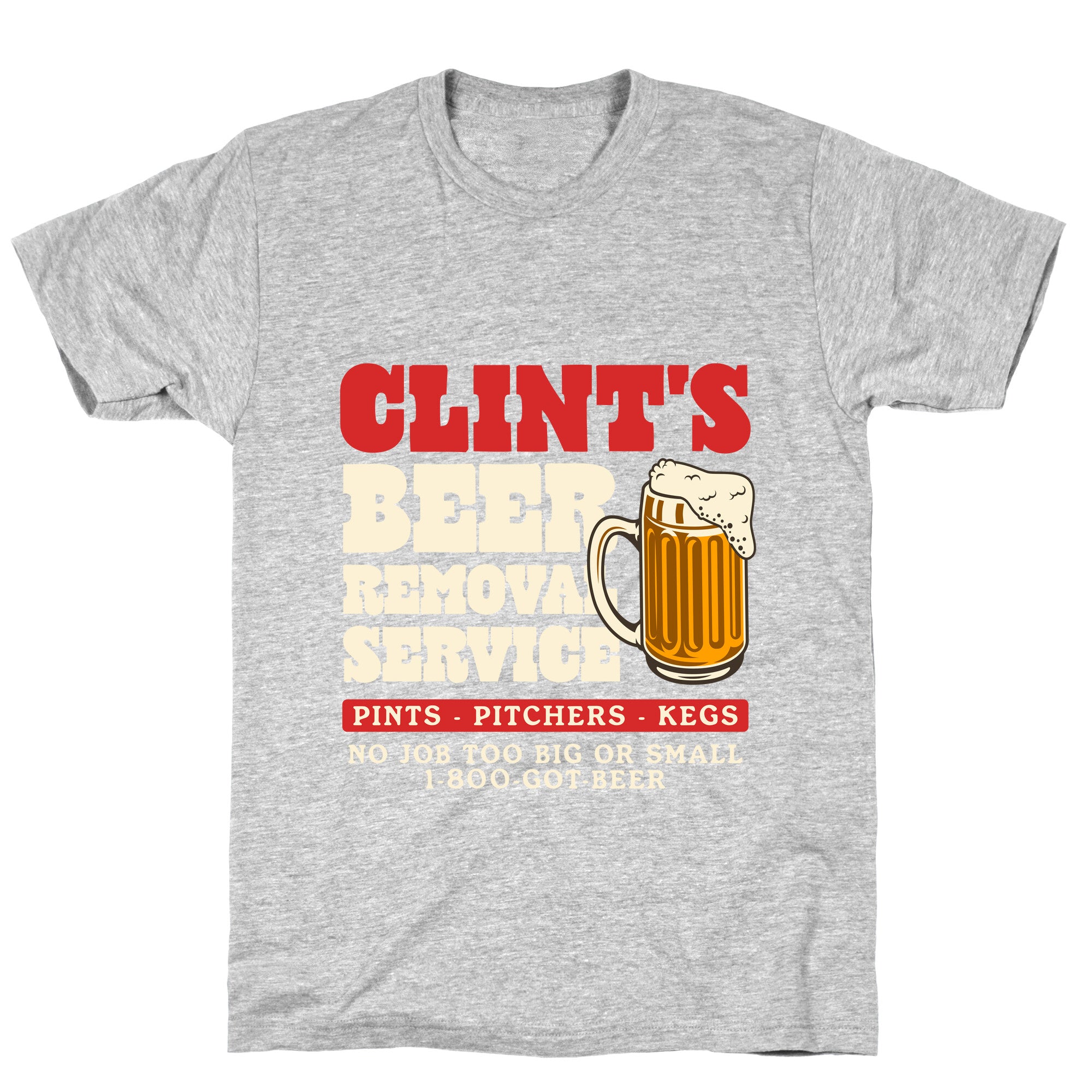 Clints Beer Removal Service T-Shirt