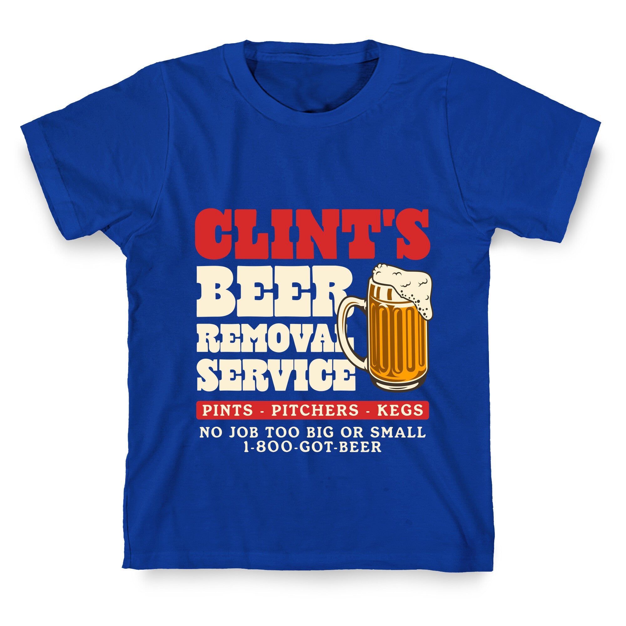 Clints Beer Removal Service T-Shirt