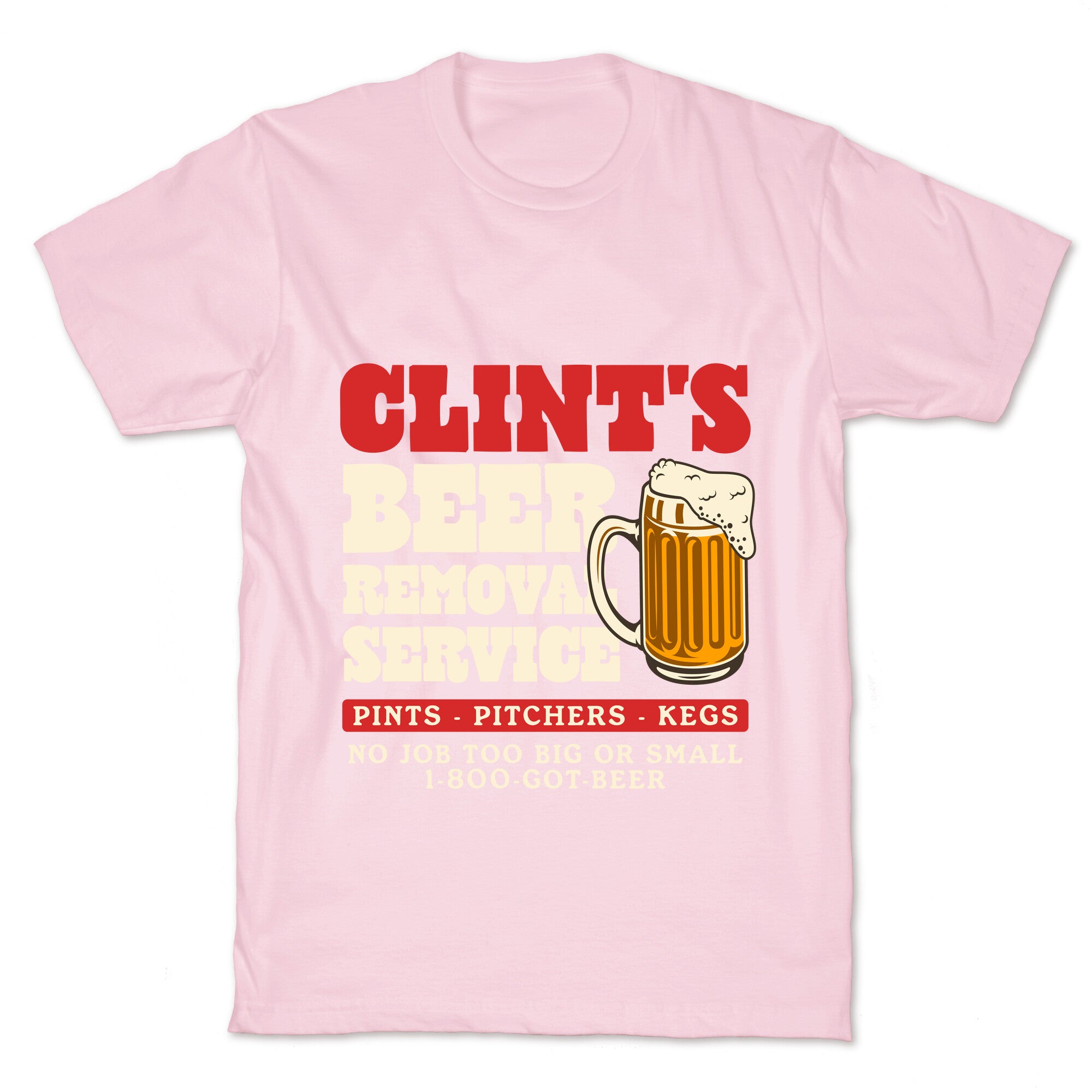Clints Beer Removal Service T-Shirt