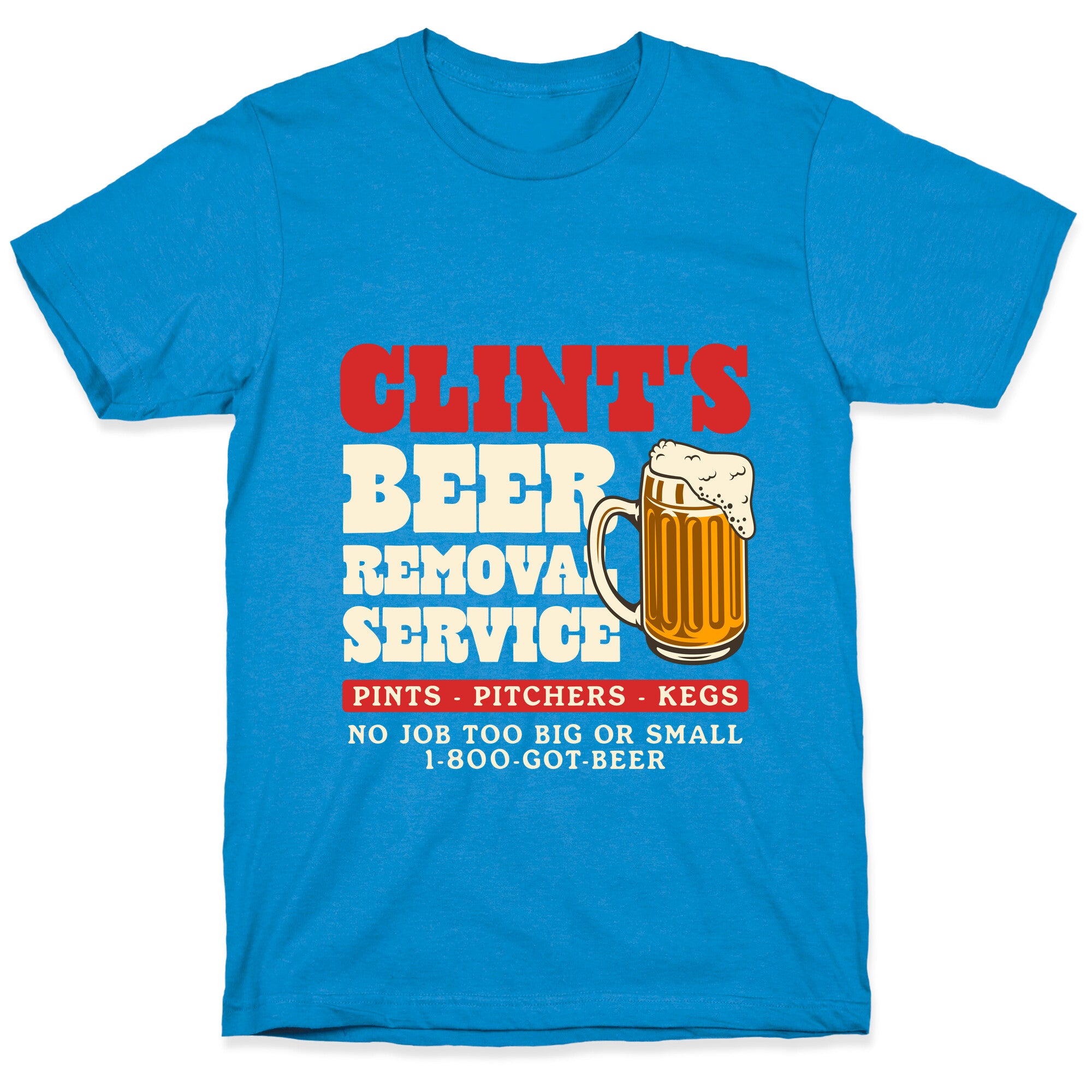 Clints Beer Removal Service T-Shirt